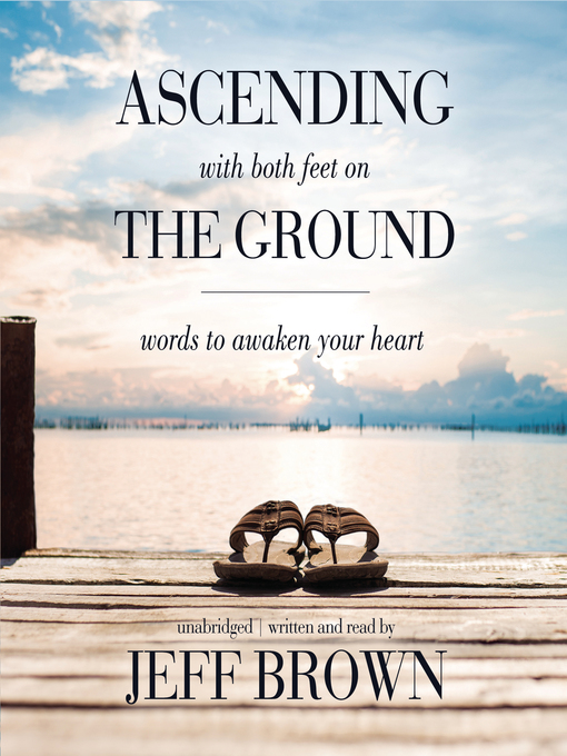 Title details for Ascending with Both Feet on the Ground by Jeff Brown - Available
